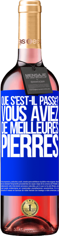 29,95 € | Vin rosé Édition ROSÉ que s'est-il passé? Vous aviez de meilleures pierres Étiquette Bleue. Étiquette personnalisable Vin jeune Récolte 2024 Tempranillo