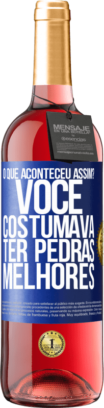 29,95 € Envio grátis | Vinho rosé Edição ROSÉ o que aconteceu assim? Você costumava ter pedras melhores Etiqueta Azul. Etiqueta personalizável Vinho jovem Colheita 2024 Tempranillo