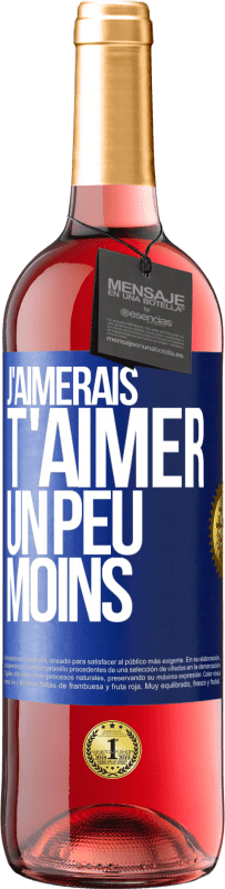 29,95 € Envoi gratuit | Vin rosé Édition ROSÉ J'aimerais t'aimer un peu moins Étiquette Bleue. Étiquette personnalisable Vin jeune Récolte 2024 Tempranillo