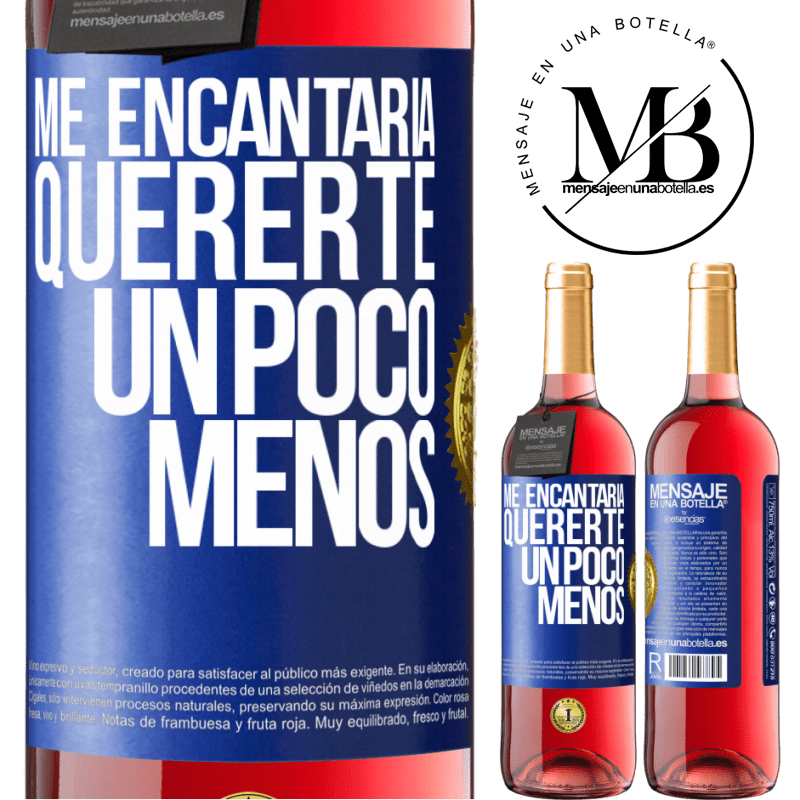 29,95 € Envío gratis | Vino Rosado Edición ROSÉ Me encantaría quererte un poco menos Etiqueta Azul. Etiqueta personalizable Vino joven Cosecha 2023 Tempranillo