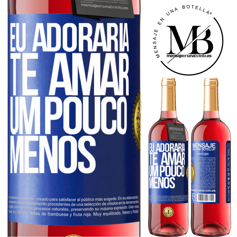 29,95 € Envio grátis | Vinho rosé Edição ROSÉ Eu adoraria te amar um pouco menos Etiqueta Azul. Etiqueta personalizável Vinho jovem Colheita 2023 Tempranillo