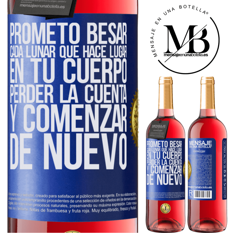 29,95 € Envío gratis | Vino Rosado Edición ROSÉ Prometo besar cada lunar que hace lugar en tu cuerpo, perder la cuenta, y comenzar de nuevo Etiqueta Azul. Etiqueta personalizable Vino joven Cosecha 2023 Tempranillo