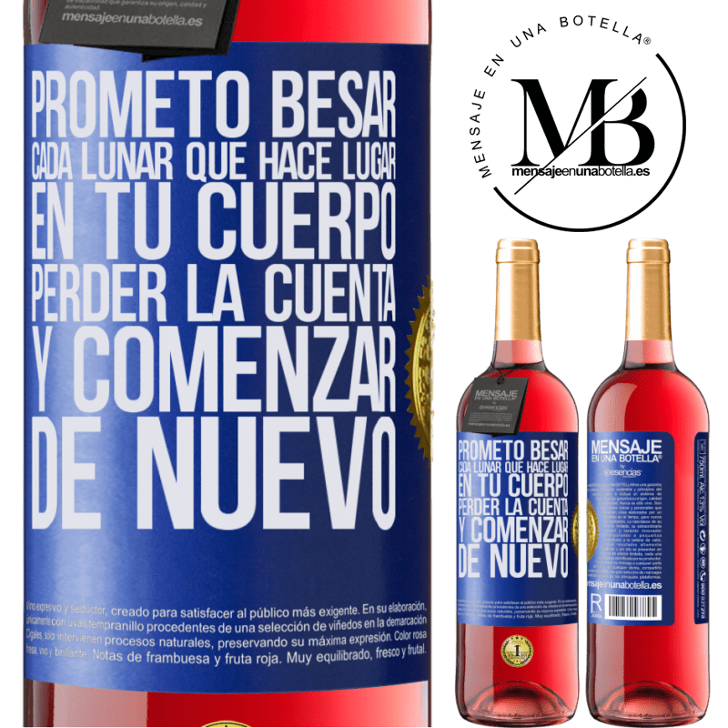 29,95 € Envío gratis | Vino Rosado Edición ROSÉ Prometo besar cada lunar que hace lugar en tu cuerpo, perder la cuenta, y comenzar de nuevo Etiqueta Azul. Etiqueta personalizable Vino joven Cosecha 2025 Tempranillo