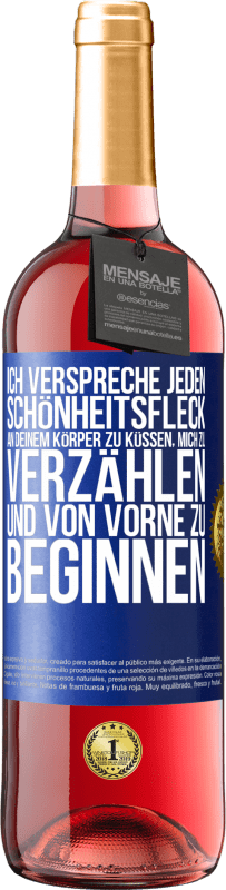 29,95 € | Roséwein ROSÉ Ausgabe Ich verspreche jeden Schönheitsfleck an deinem Körper zu küssen, mich zu verzählen, und von vorne zu beginnen Blaue Markierung. Anpassbares Etikett Junger Wein Ernte 2025 Tempranillo