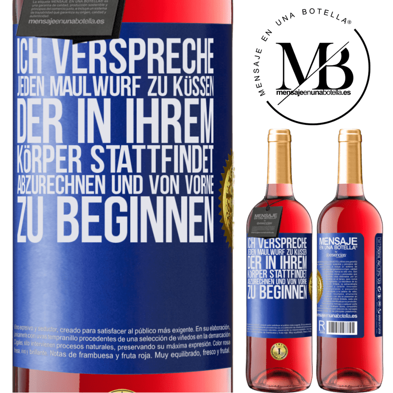 29,95 € Kostenloser Versand | Roséwein ROSÉ Ausgabe Ich verspreche jeden Schönheitsfleck an deinem Körper zu küssen, mich zu verzählen, und von vorne zu beginnen Blaue Markierung. Anpassbares Etikett Junger Wein Ernte 2025 Tempranillo