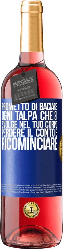 29,95 € Spedizione Gratuita | Vino rosato Edizione ROSÉ Prometto di baciare ogni talpa che si svolge nel tuo corpo, perdere il conto e ricominciare Etichetta Blu. Etichetta personalizzabile Vino giovane Raccogliere 2023 Tempranillo