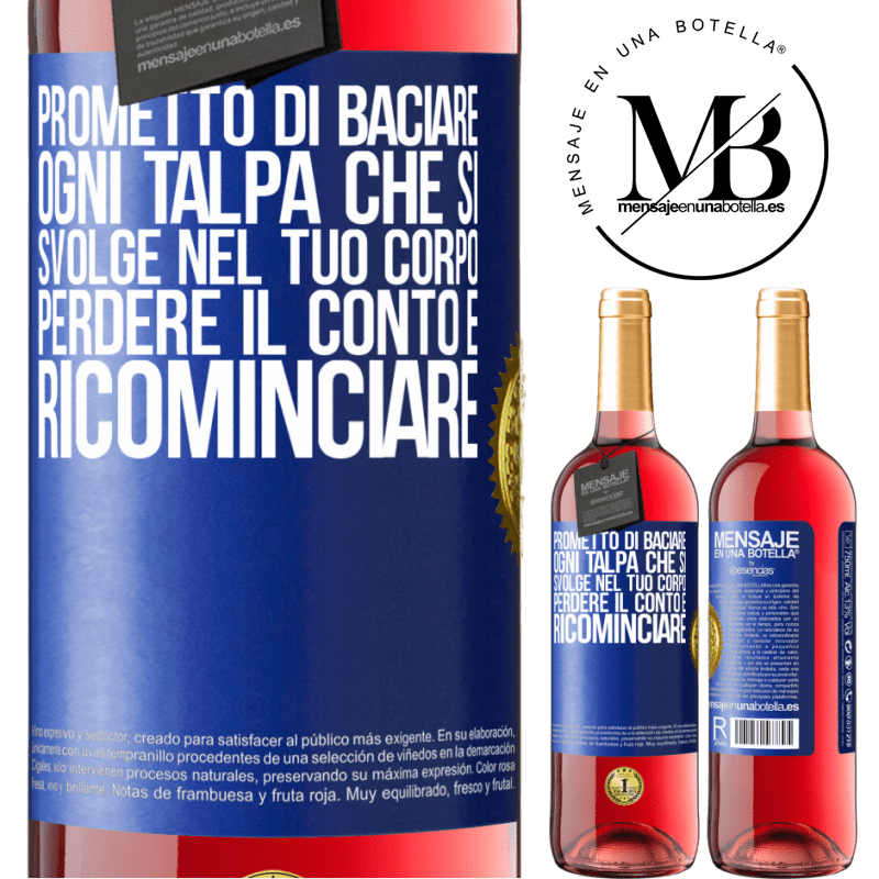 29,95 € Spedizione Gratuita | Vino rosato Edizione ROSÉ Prometto di baciare ogni talpa che si svolge nel tuo corpo, perdere il conto e ricominciare Etichetta Blu. Etichetta personalizzabile Vino giovane Raccogliere 2023 Tempranillo