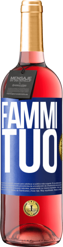 «Fammi tuo» Edizione ROSÉ