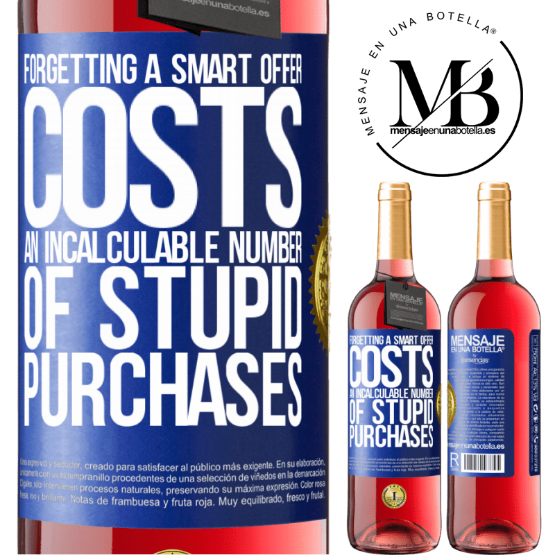 29,95 € Free Shipping | Rosé Wine ROSÉ Edition Forgetting a smart offer costs an incalculable number of stupid purchases Blue Label. Customizable label Young wine Harvest 2021 Tempranillo