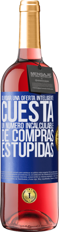 «Olvidar una oferta inteligente cuesta un número incalculable de compras estúpidas» Edición ROSÉ
