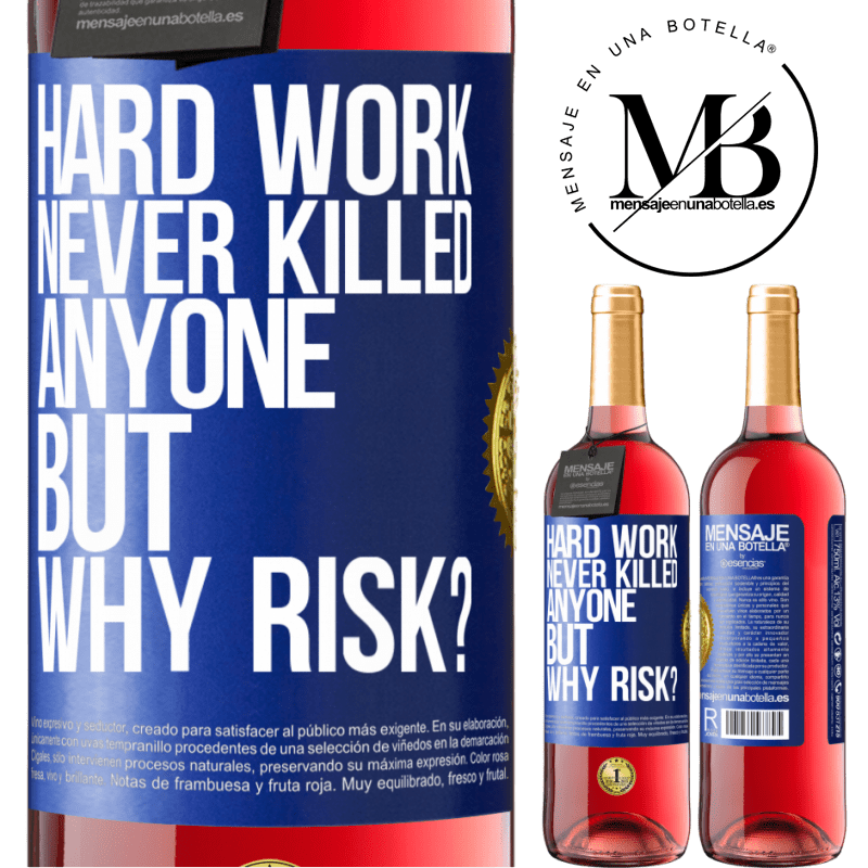 24,95 € Free Shipping | Rosé Wine ROSÉ Edition Hard work never killed anyone, but why risk? Blue Label. Customizable label Young wine Harvest 2021 Tempranillo