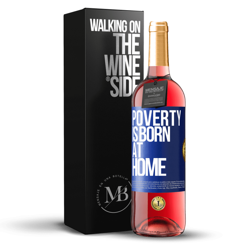 29,95 € Free Shipping | Rosé Wine ROSÉ Edition Poverty is born at home Blue Label. Customizable label Young wine Harvest 2023 Tempranillo