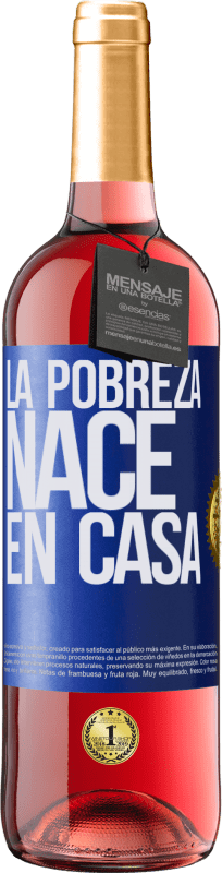 «La pobreza nace en casa» Edición ROSÉ