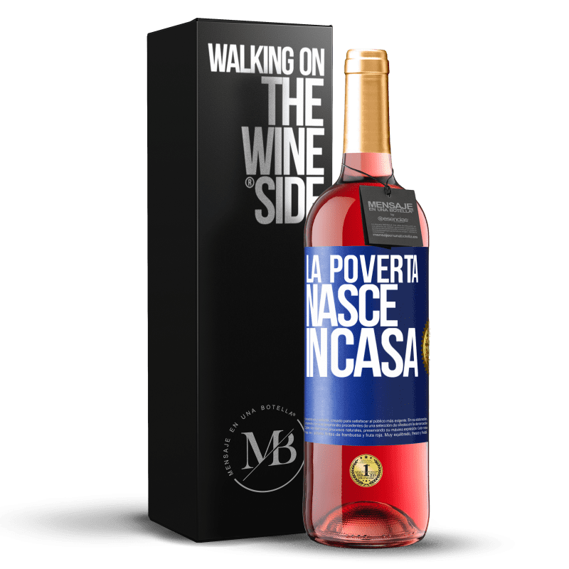 29,95 € Spedizione Gratuita | Vino rosato Edizione ROSÉ La povertà nasce in casa Etichetta Blu. Etichetta personalizzabile Vino giovane Raccogliere 2024 Tempranillo