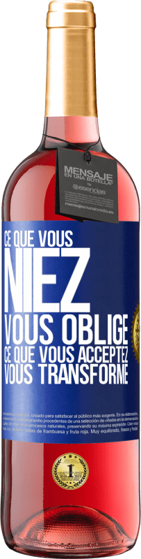 29,95 € | Vin rosé Édition ROSÉ Ce que vous niez, vous oblige. Ce que vous acceptez, vous transforme Étiquette Bleue. Étiquette personnalisable Vin jeune Récolte 2024 Tempranillo