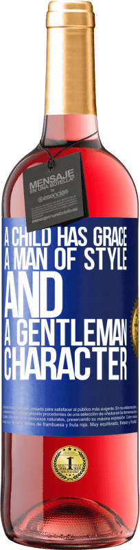 29,95 € | Rosé Wine ROSÉ Edition A child has grace, a man of style and a gentleman, character Blue Label. Customizable label Young wine Harvest 2024 Tempranillo