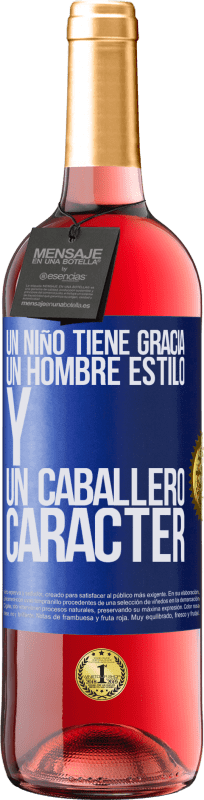 Envío gratis | Vino Rosado Edición ROSÉ Un niño tiene gracia, un hombre estilo y un caballero, carácter Etiqueta Azul. Etiqueta personalizable Vino joven Cosecha 2023 Tempranillo