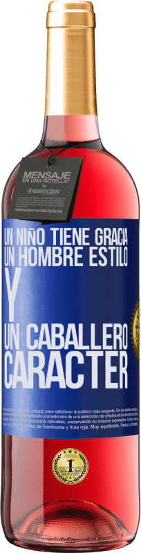 29,95 € | Vino Rosado Edición ROSÉ Un niño tiene gracia, un hombre estilo y un caballero, carácter Etiqueta Azul. Etiqueta personalizable Vino joven Cosecha 2025 Tempranillo