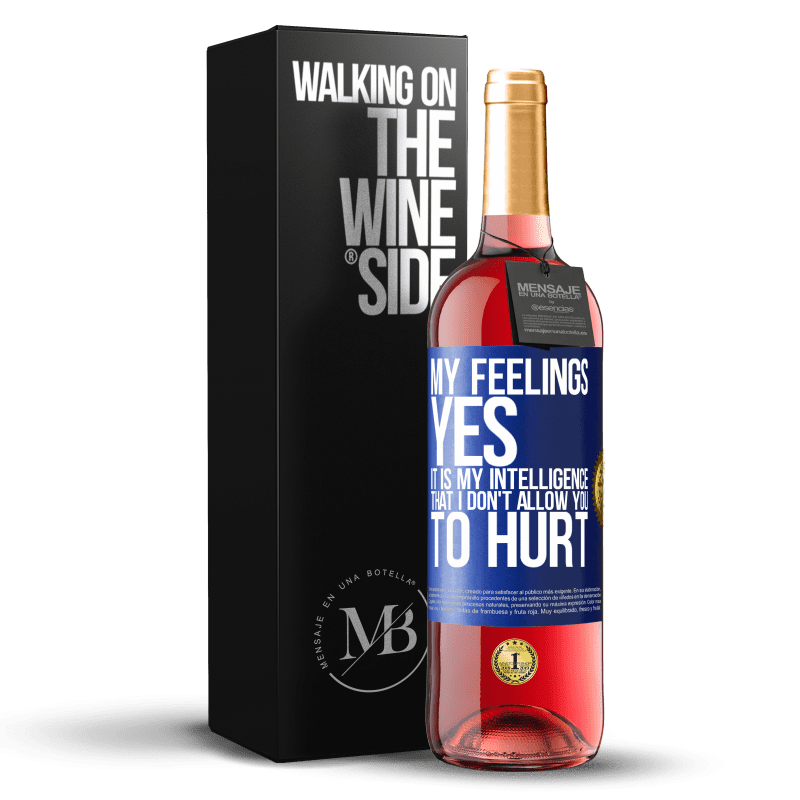 24,95 € Free Shipping | Rosé Wine ROSÉ Edition My feelings, yes. It is my intelligence that I don't allow you to hurt Blue Label. Customizable label Young wine Harvest 2021 Tempranillo