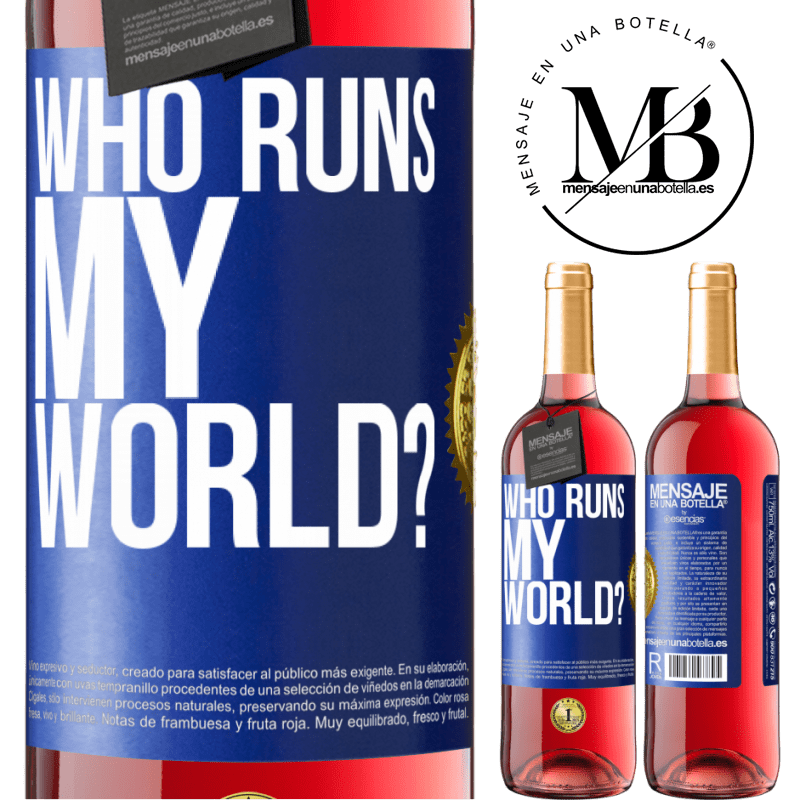 29,95 € Free Shipping | Rosé Wine ROSÉ Edition who runs my world? Blue Label. Customizable label Young wine Harvest 2022 Tempranillo