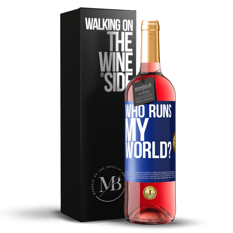 29,95 € Free Shipping | Rosé Wine ROSÉ Edition who runs my world? Blue Label. Customizable label Young wine Harvest 2023 Tempranillo