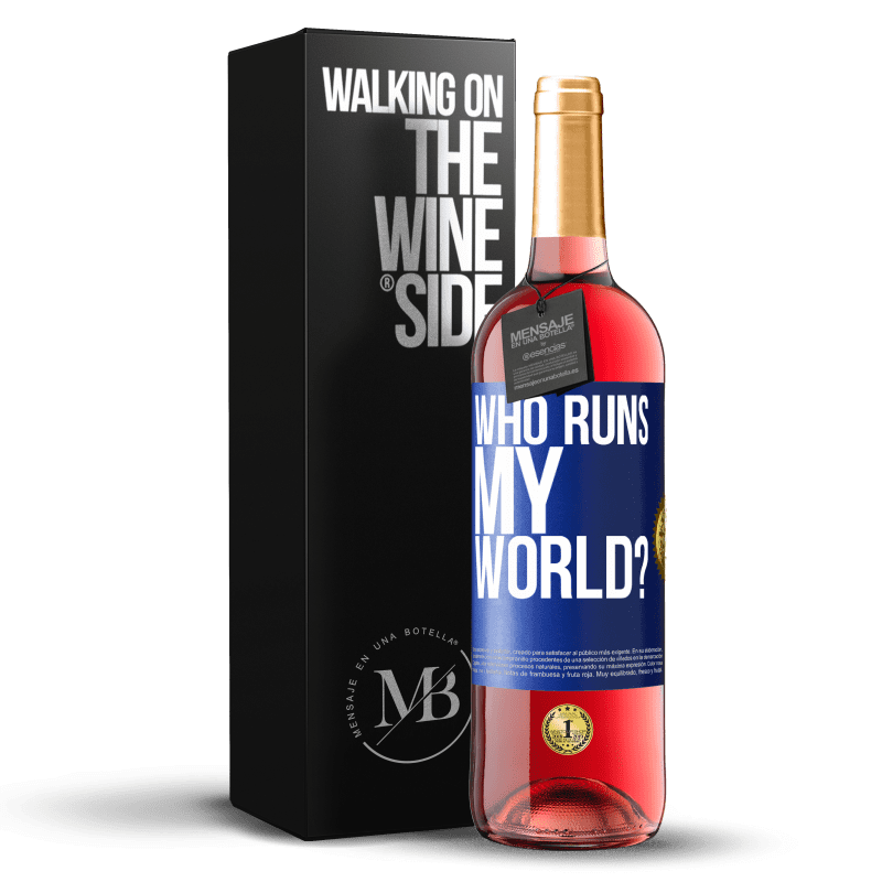 29,95 € Free Shipping | Rosé Wine ROSÉ Edition who runs my world? Blue Label. Customizable label Young wine Harvest 2024 Tempranillo