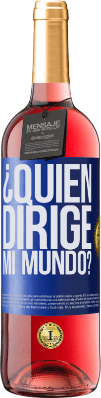 29,95 € | Vino Rosado Edición ROSÉ ¿Quién dirige mi mundo? Etiqueta Azul. Etiqueta personalizable Vino joven Cosecha 2024 Tempranillo