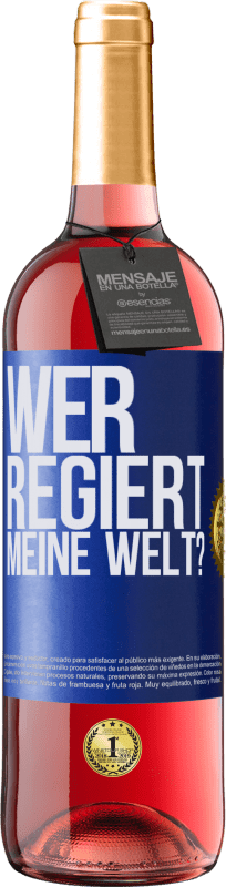 Kostenloser Versand | Roséwein ROSÉ Ausgabe wer regiert meine Welt? Blaue Markierung. Anpassbares Etikett Junger Wein Ernte 2025 Tempranillo