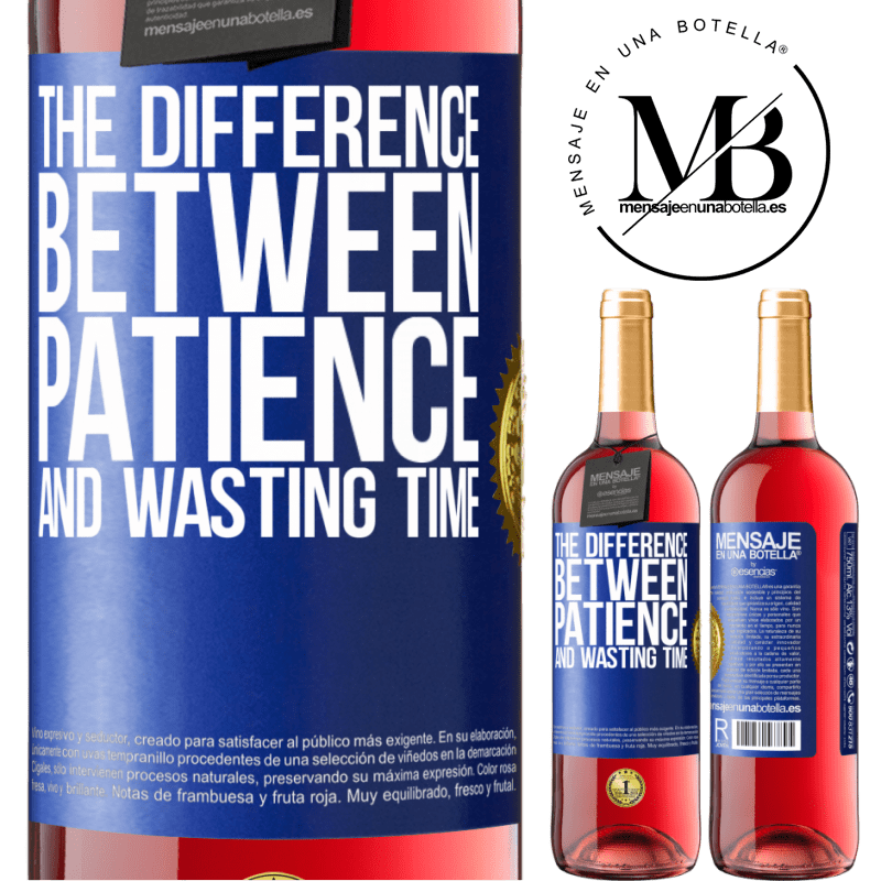 29,95 € Free Shipping | Rosé Wine ROSÉ Edition The difference between patience and wasting time Blue Label. Customizable label Young wine Harvest 2022 Tempranillo
