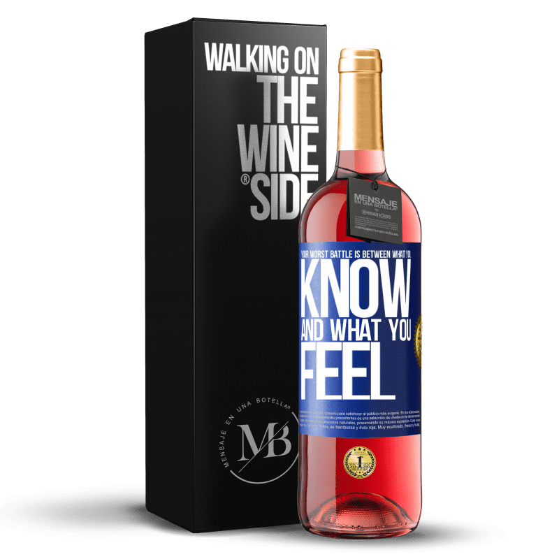 29,95 € Free Shipping | Rosé Wine ROSÉ Edition Your worst battle is between what you know and what you feel Blue Label. Customizable label Young wine Harvest 2023 Tempranillo