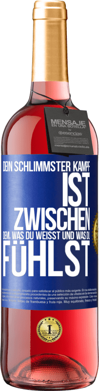 29,95 € Kostenloser Versand | Roséwein ROSÉ Ausgabe Dein schlimmster Kampf ist zwischen dem, was du weißt und was du fühlst Blaue Markierung. Anpassbares Etikett Junger Wein Ernte 2025 Tempranillo