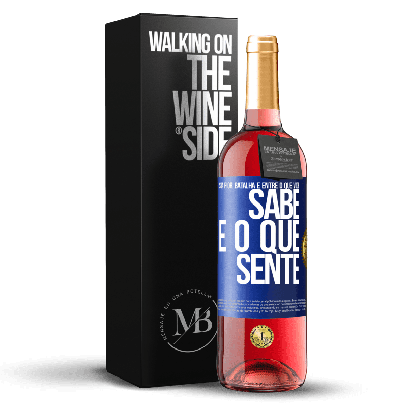 29,95 € Envio grátis | Vinho rosé Edição ROSÉ Sua pior batalha é entre o que você sabe e o que sente Etiqueta Azul. Etiqueta personalizável Vinho jovem Colheita 2025 Tempranillo