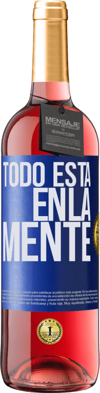 Envío gratis | Vino Rosado Edición ROSÉ Todo está en la mente Etiqueta Azul. Etiqueta personalizable Vino joven Cosecha 2023 Tempranillo