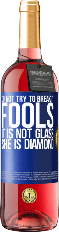 29,95 € | 桃红葡萄酒 ROSÉ版 别弄破它，笨蛋，它不是玻璃杯。她是钻石 蓝色标签. 可自定义的标签 青年酒 收成 2023 Tempranillo