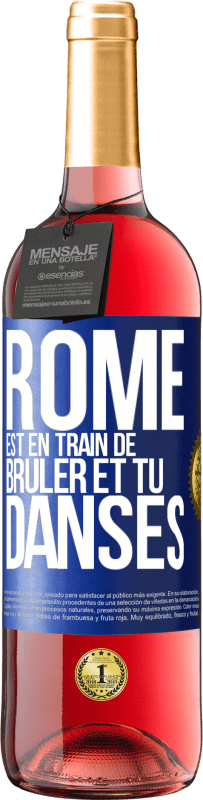 29,95 € Envoi gratuit | Vin rosé Édition ROSÉ Rome est en train de brûler et tu danses Étiquette Bleue. Étiquette personnalisable Vin jeune Récolte 2023 Tempranillo