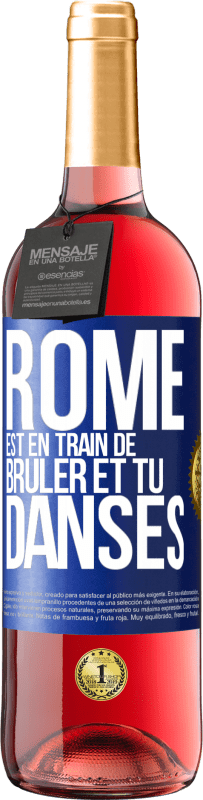 29,95 € Envoi gratuit | Vin rosé Édition ROSÉ Rome est en train de brûler et tu danses Étiquette Bleue. Étiquette personnalisable Vin jeune Récolte 2025 Tempranillo