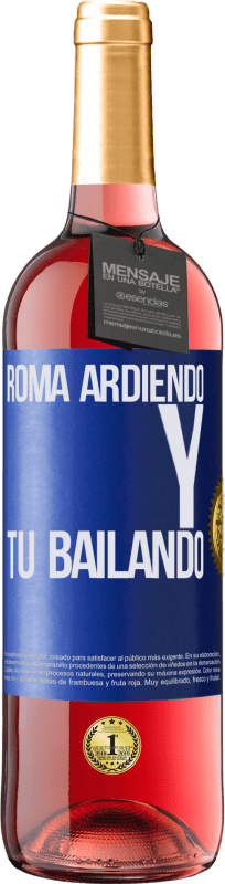 29,95 € | Vino Rosado Edición ROSÉ Roma ardiendo y tú bailando Etiqueta Azul. Etiqueta personalizable Vino joven Cosecha 2024 Tempranillo