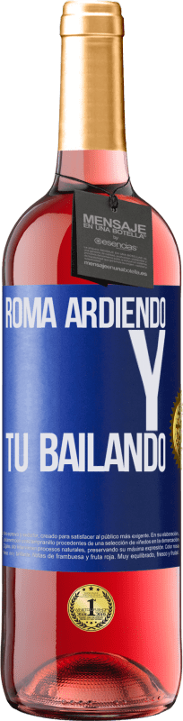 29,95 € | Vino Rosado Edición ROSÉ Roma ardiendo y tú bailando Etiqueta Azul. Etiqueta personalizable Vino joven Cosecha 2025 Tempranillo