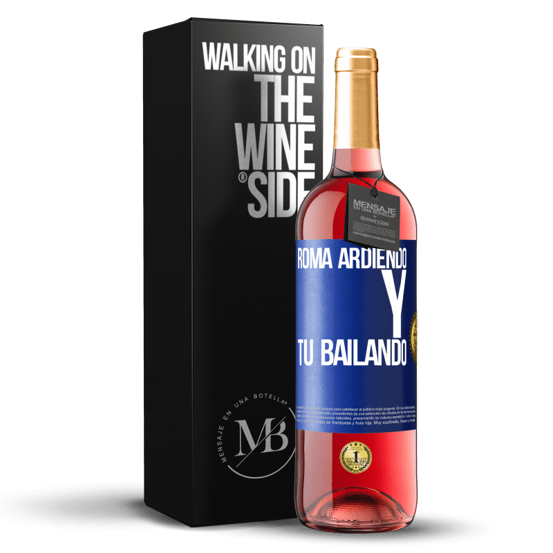 29,95 € Envío gratis | Vino Rosado Edición ROSÉ Roma ardiendo y tú bailando Etiqueta Azul. Etiqueta personalizable Vino joven Cosecha 2024 Tempranillo