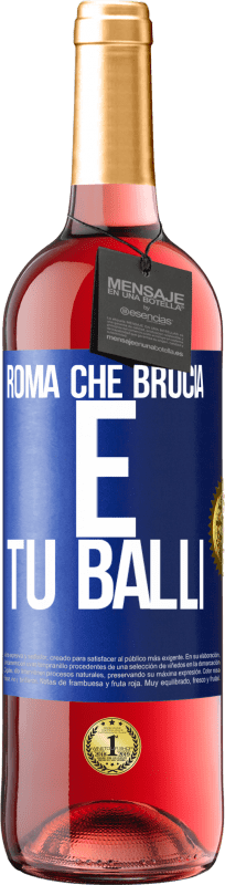 29,95 € | Vino rosato Edizione ROSÉ Roma che brucia e tu balli Etichetta Blu. Etichetta personalizzabile Vino giovane Raccogliere 2024 Tempranillo