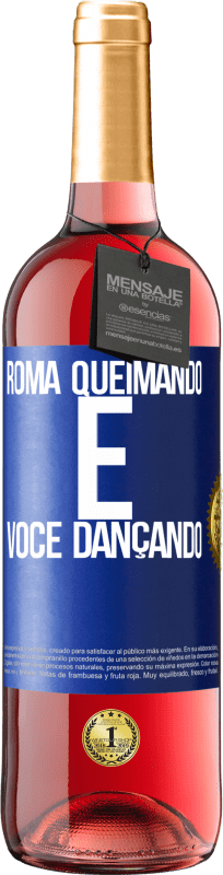 29,95 € | Vinho rosé Edição ROSÉ Roma queimando e você dançando Etiqueta Azul. Etiqueta personalizável Vinho jovem Colheita 2024 Tempranillo