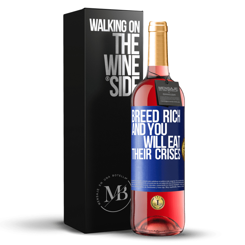 29,95 € Free Shipping | Rosé Wine ROSÉ Edition Breed rich and you will eat their crises Blue Label. Customizable label Young wine Harvest 2023 Tempranillo