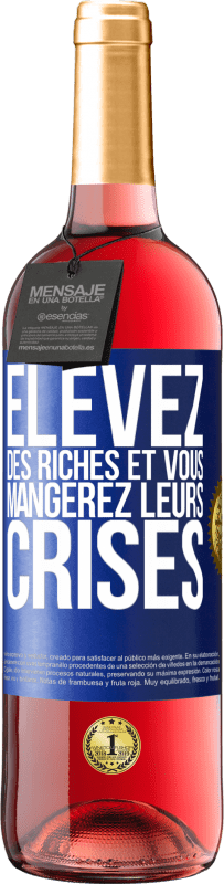 29,95 € | Vin rosé Édition ROSÉ Élevez des riches et vous mangerez leurs crises Étiquette Bleue. Étiquette personnalisable Vin jeune Récolte 2024 Tempranillo