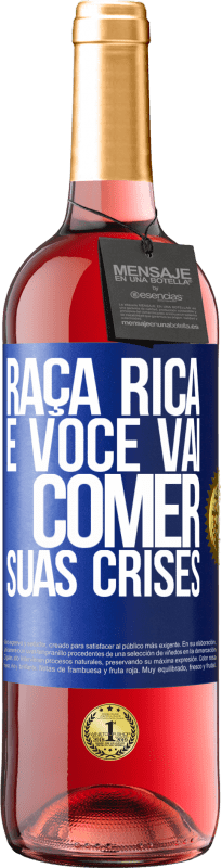 29,95 € | Vinho rosé Edição ROSÉ Raça rica e você vai comer suas crises Etiqueta Azul. Etiqueta personalizável Vinho jovem Colheita 2024 Tempranillo