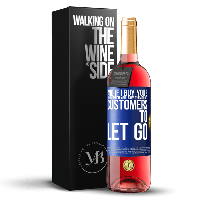 29,95 € Free Shipping | Rosé Wine ROSÉ Edition and if I buy you 2 in how much you leave them to me? Customers to let go Blue Label. Customizable label Young wine Harvest 2023 Tempranillo
