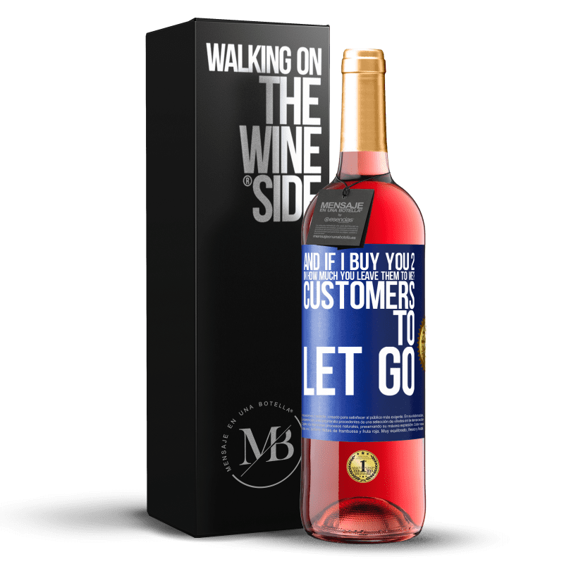 29,95 € Free Shipping | Rosé Wine ROSÉ Edition and if I buy you 2 in how much you leave them to me? Customers to let go Blue Label. Customizable label Young wine Harvest 2024 Tempranillo