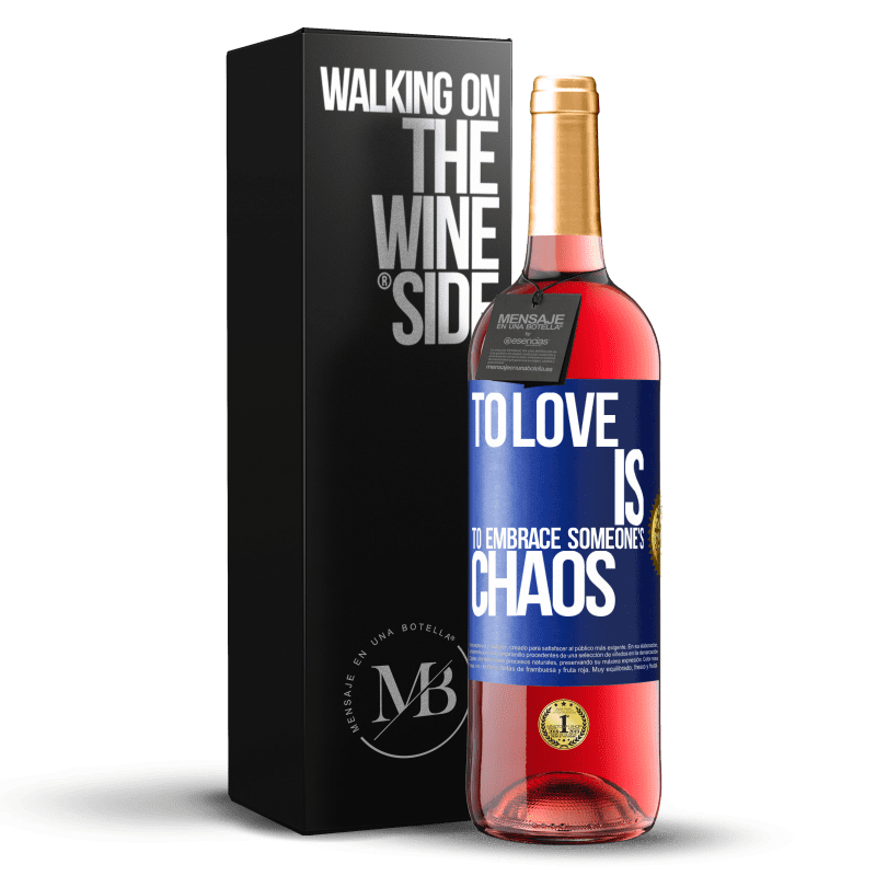 29,95 € Free Shipping | Rosé Wine ROSÉ Edition To love is to embrace someone's chaos Blue Label. Customizable label Young wine Harvest 2022 Tempranillo