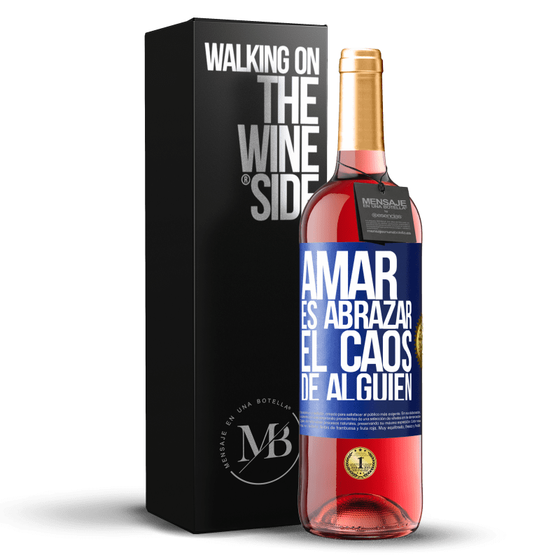 29,95 € Envío gratis | Vino Rosado Edición ROSÉ Amar es abrazar el caos de alguien Etiqueta Azul. Etiqueta personalizable Vino joven Cosecha 2024 Tempranillo