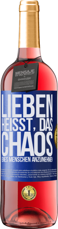 29,95 € Kostenloser Versand | Roséwein ROSÉ Ausgabe Lieben heißt, das Chaos eines Menschen anzunehmen Blaue Markierung. Anpassbares Etikett Junger Wein Ernte 2024 Tempranillo