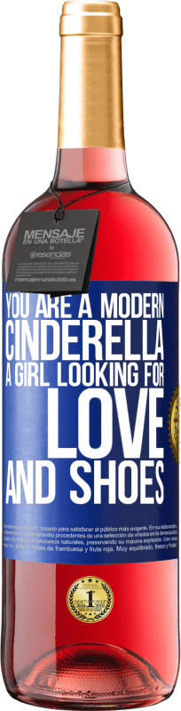29,95 € | Rosé Wine ROSÉ Edition You are a modern cinderella, a girl looking for love and shoes Blue Label. Customizable label Young wine Harvest 2025 Tempranillo